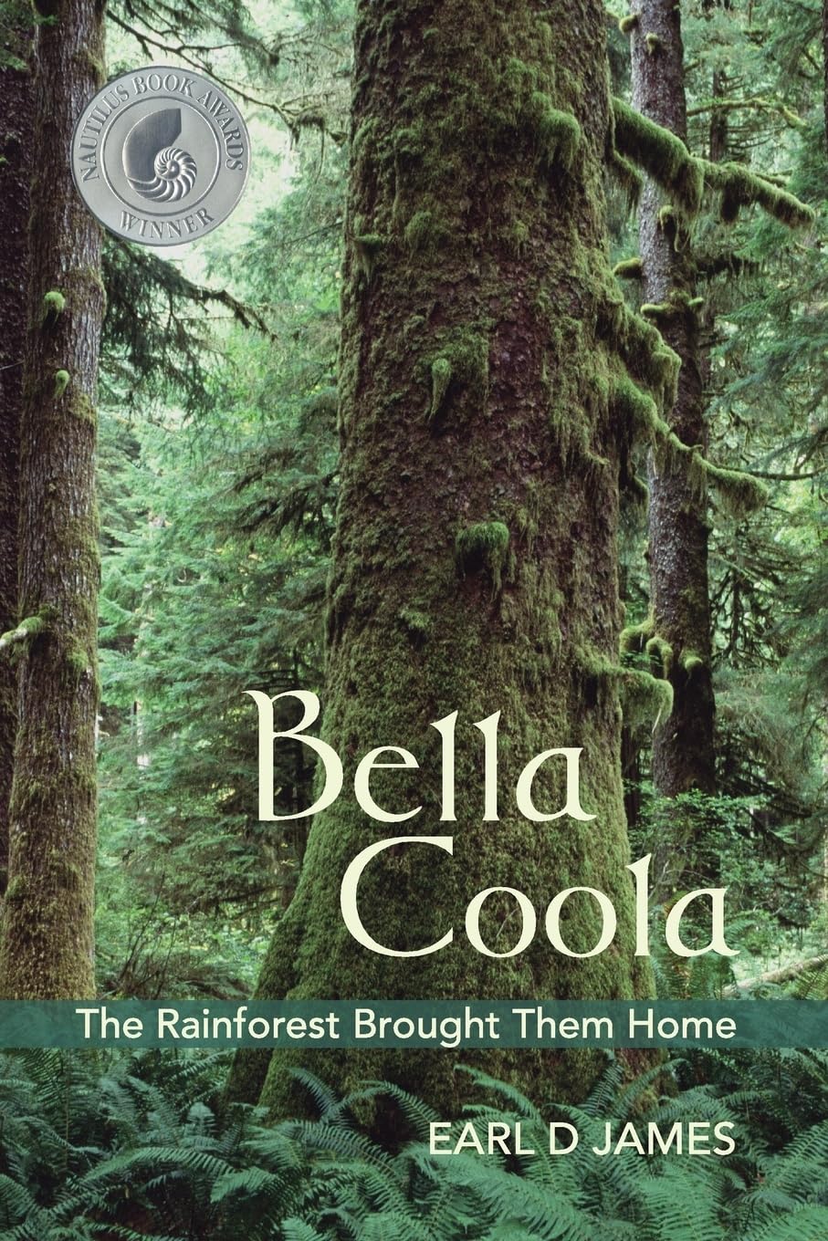 Bella Coola  The Rainforest Brought Them Home,Used