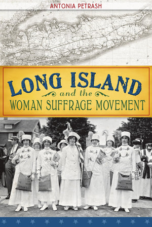 Long Island and the Woman Suffrage Movement,Used