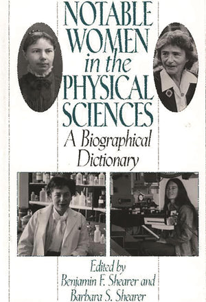 Notable Women in the Physical Sciences: A Biographical Dictionary (377),Used
