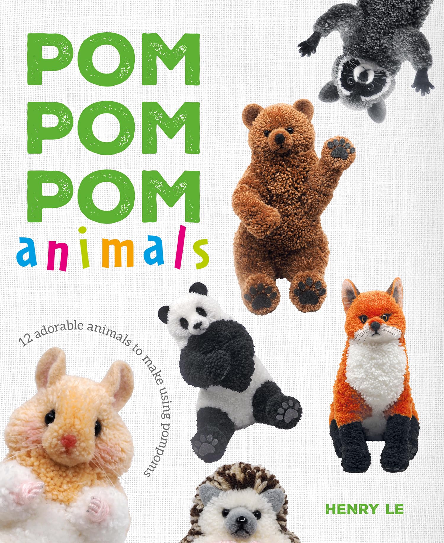 Pom Pom Pom Animals: 15 Adorable Animals to Make Using Pompoms,New