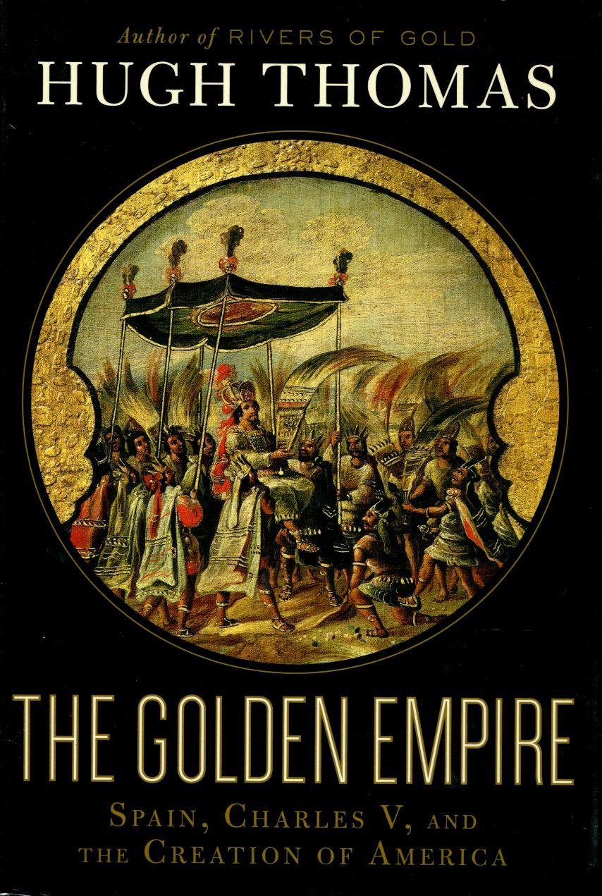 The Golden Empire: Spain, Charles V, and the Creation of America,Used
