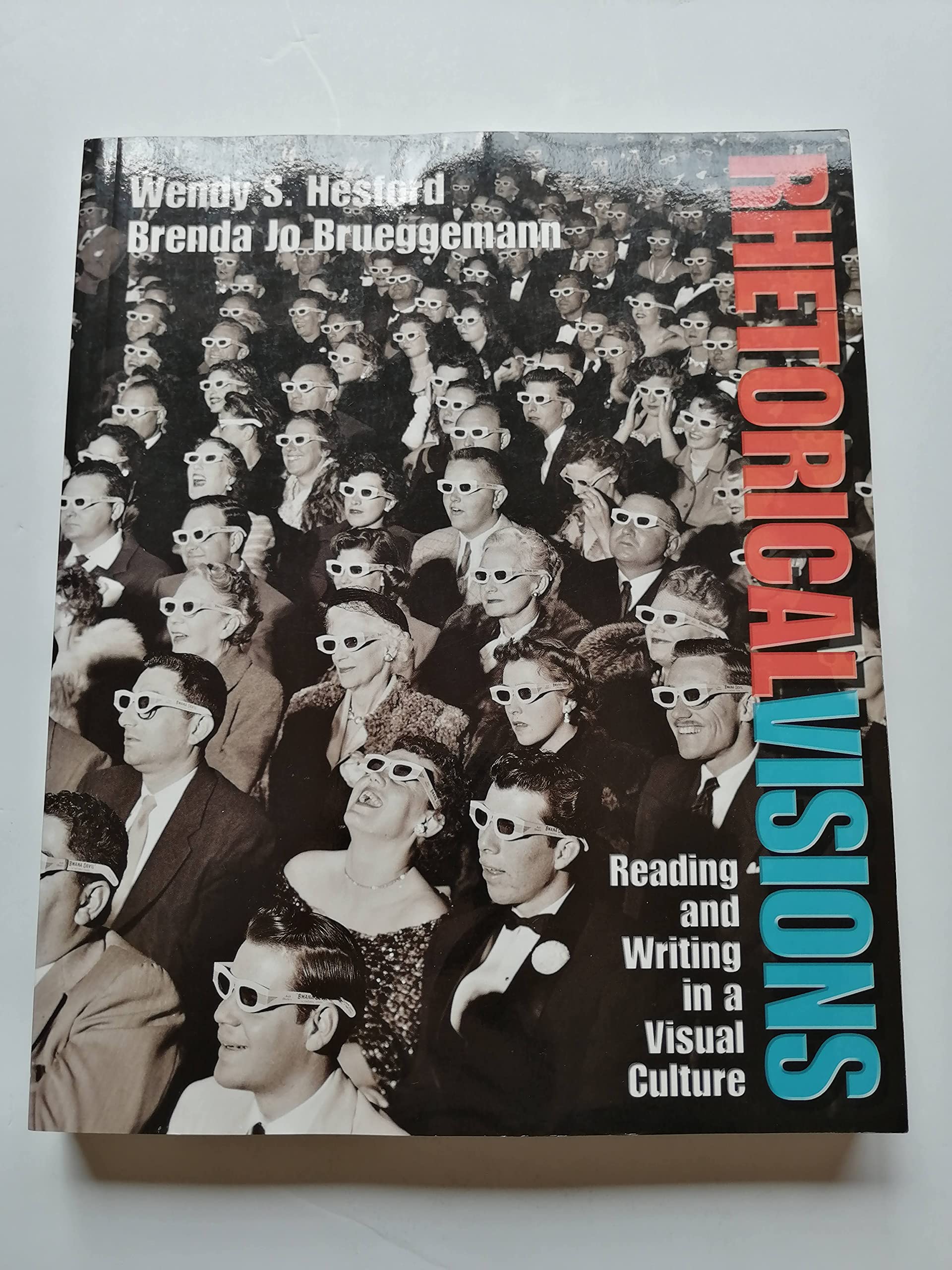 Rhetoric Visions: Reading And Writing in a Visual Culture,Used