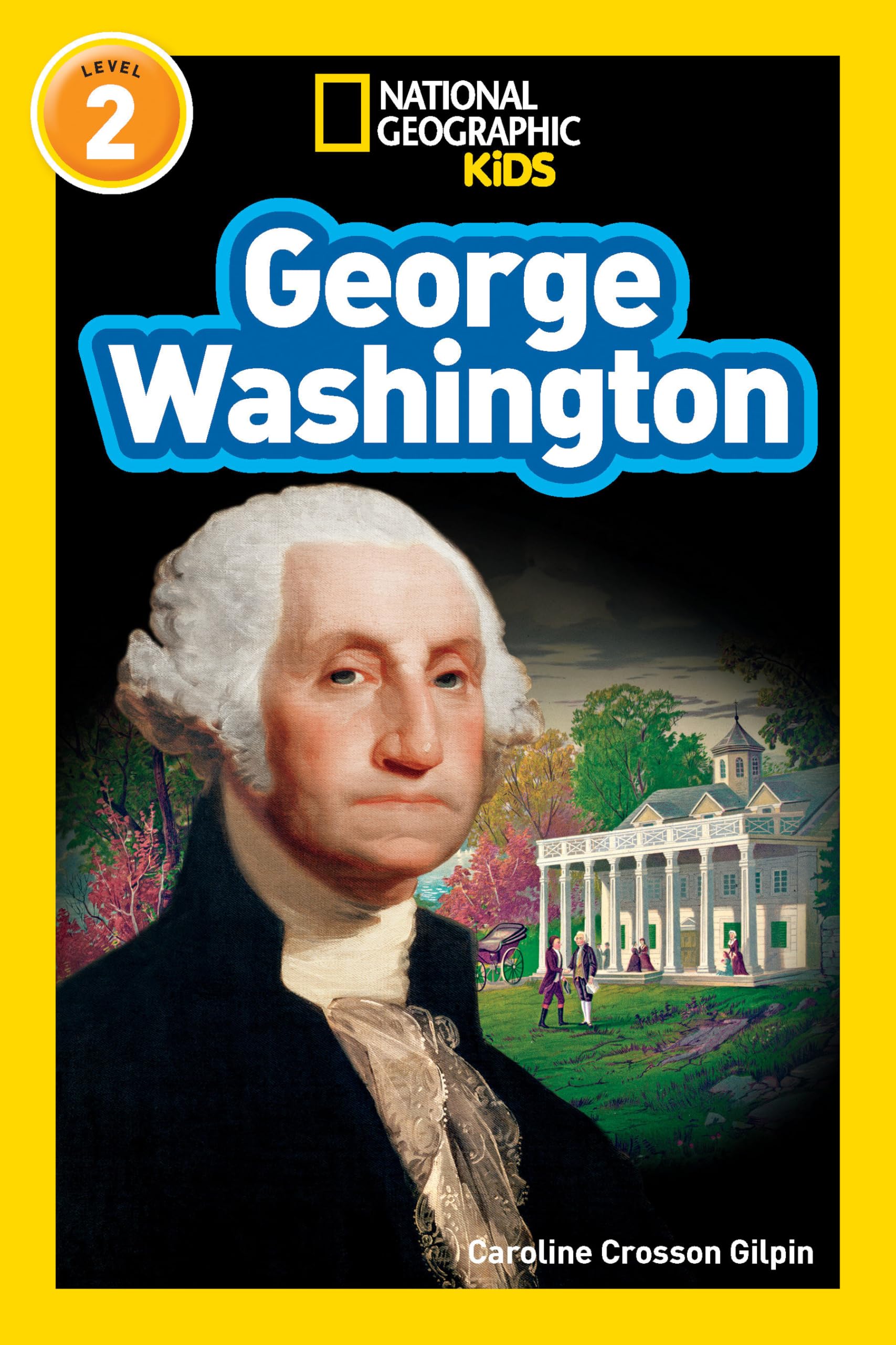 George Washington (National Geographic Kids Readers, Level 2),New