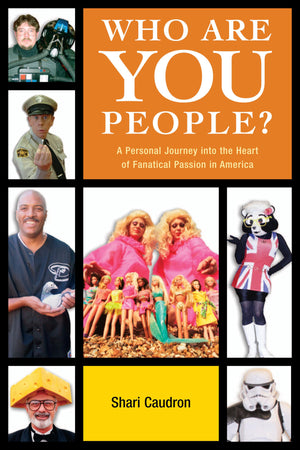 Who Are You People?: A Personal Journey into the Heart of Fanatical Passion in America,Used