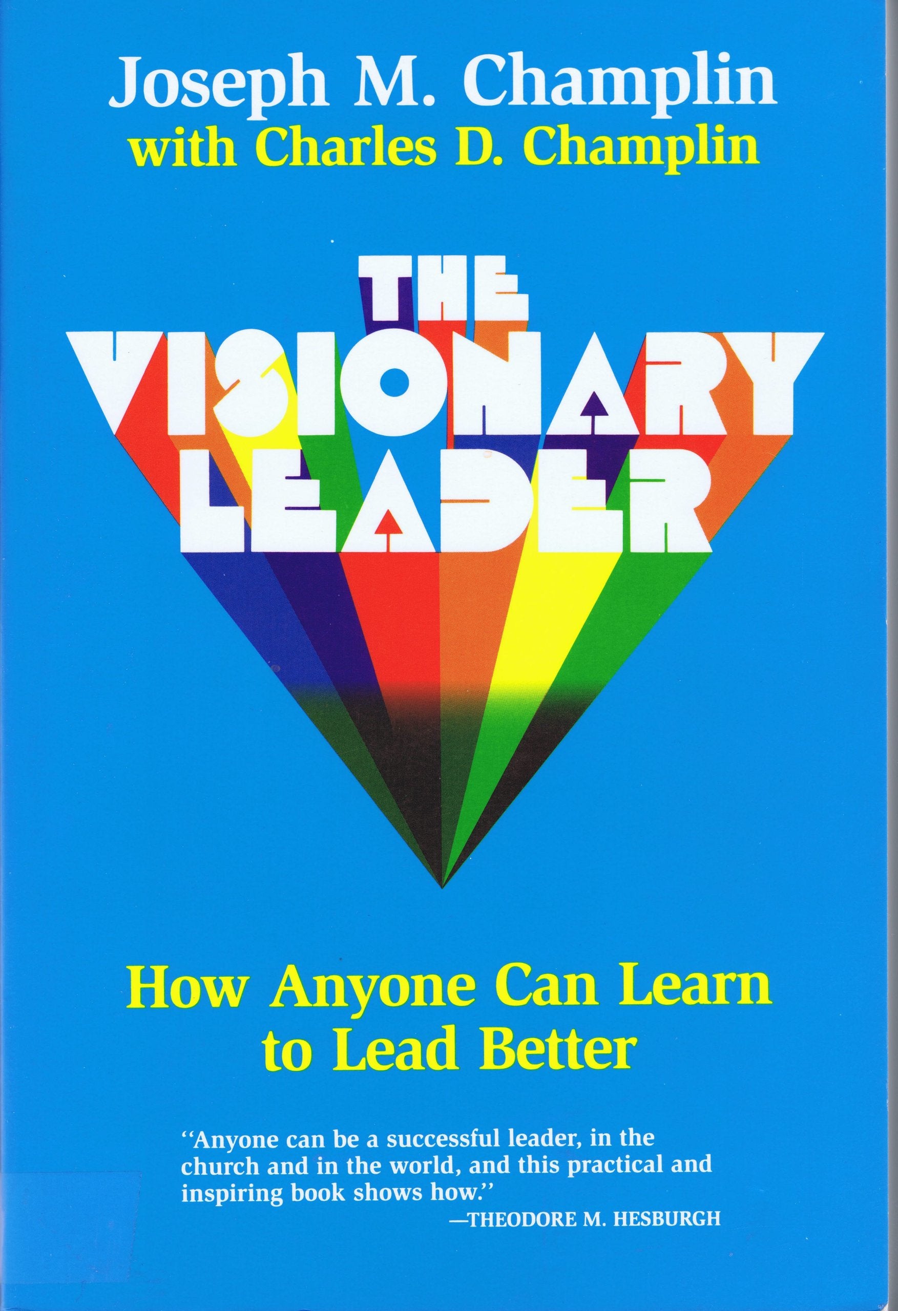 The Visionary Leader: How Anyone Can Learn to Lead Better,Used