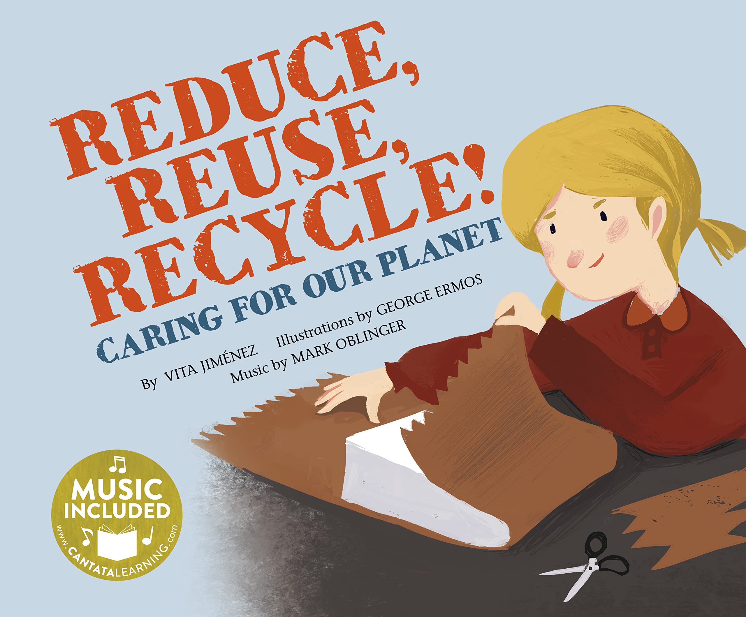 Reduce, Reuse, Recycle!: Caring for our Planet (Me, My Friends, My Community: Caring for our Planet),New