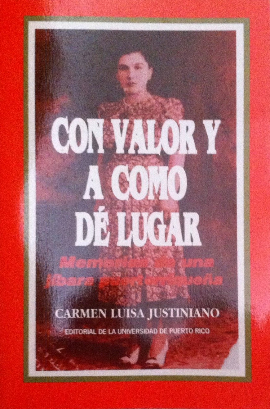 Con Valor Y A Como De Lugar: Memorias De Una Jibara Puertorriquena (Spanish Edition)-used