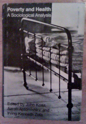 Poverty and Health: A Sociological Analysis, First edition (Commonwealth Fund book),Used