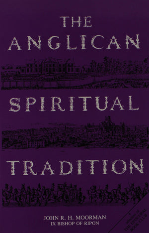 The Anglican Spiritual Tradition,New