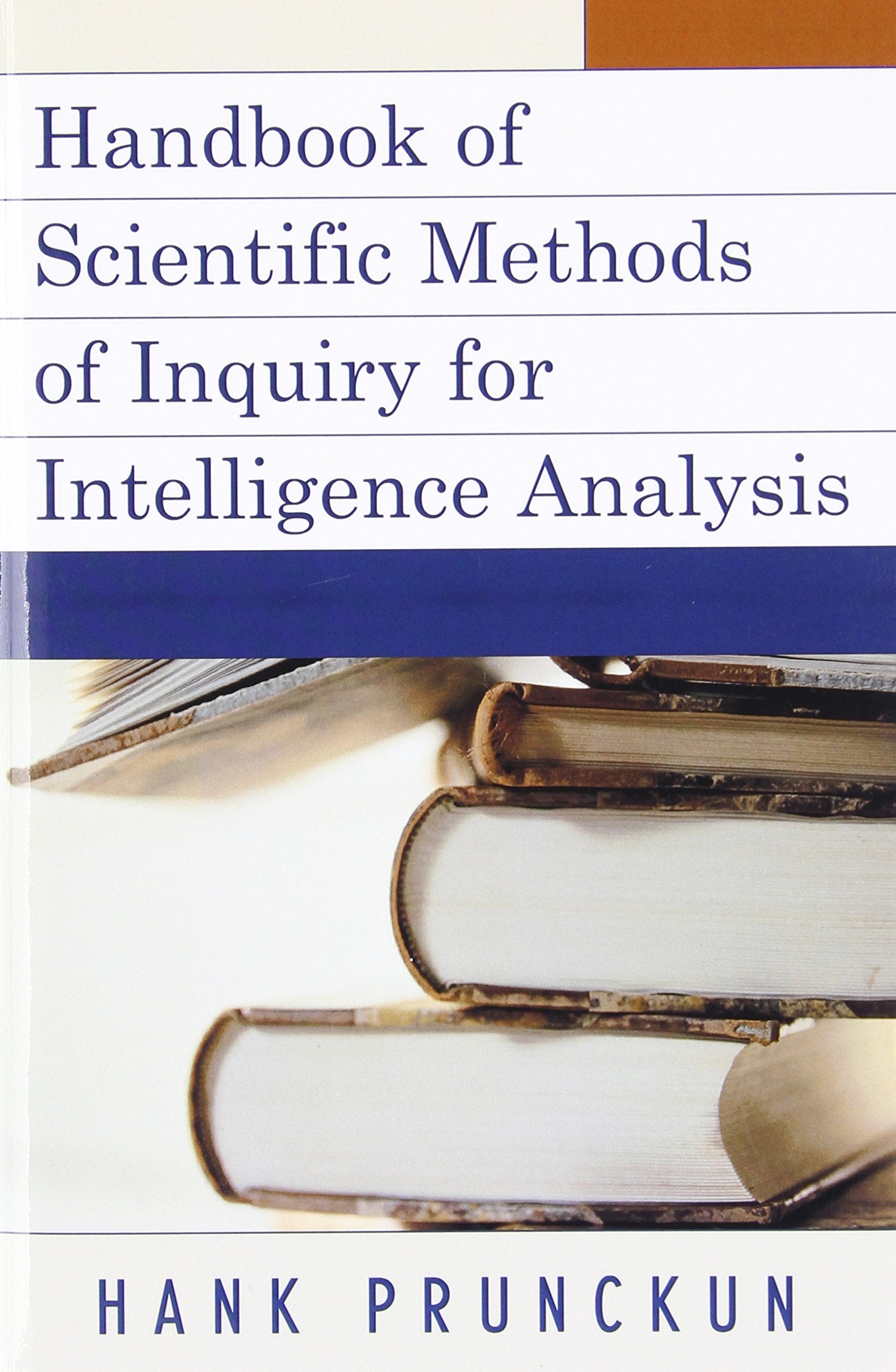 Handbook of Scientific Methods of Inquiry for Intelligence Analysis (Security and Professional Intelligence Education Series),New