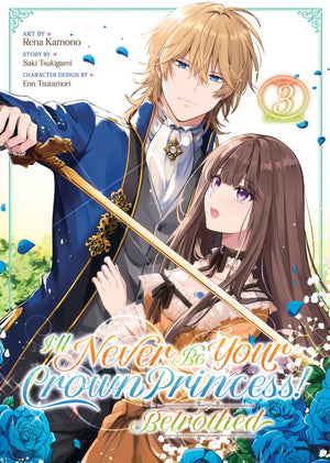 ILl Never Be Your Crown Princess!  Betrothed (Manga) Vol. 3
