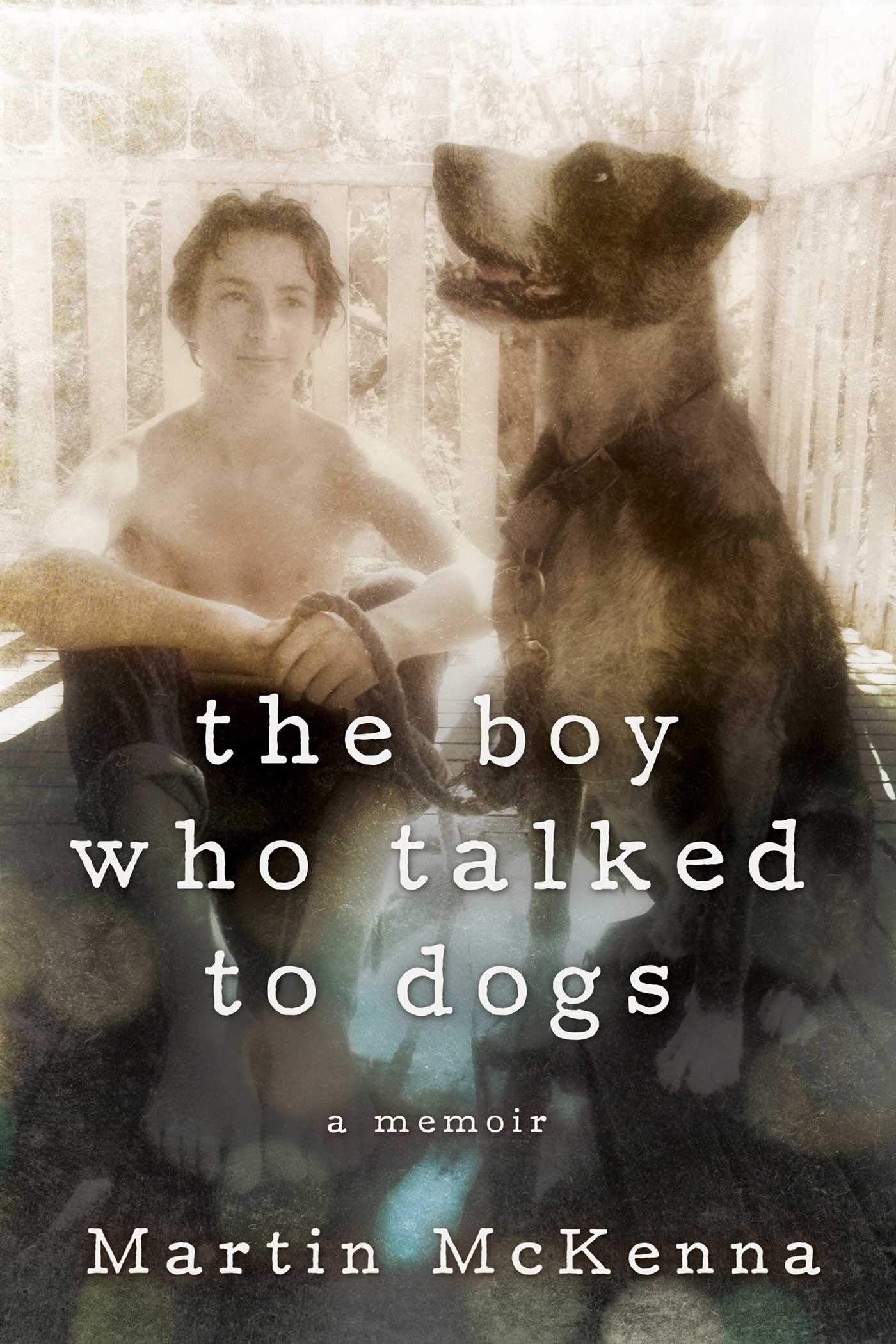 The Boy Who Talked to Dogs: A Memoir,Used