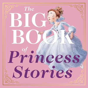 The Big Book of Princess Stories: 10 Favorite Fables, from Cinderella to Rapunzel,Used
