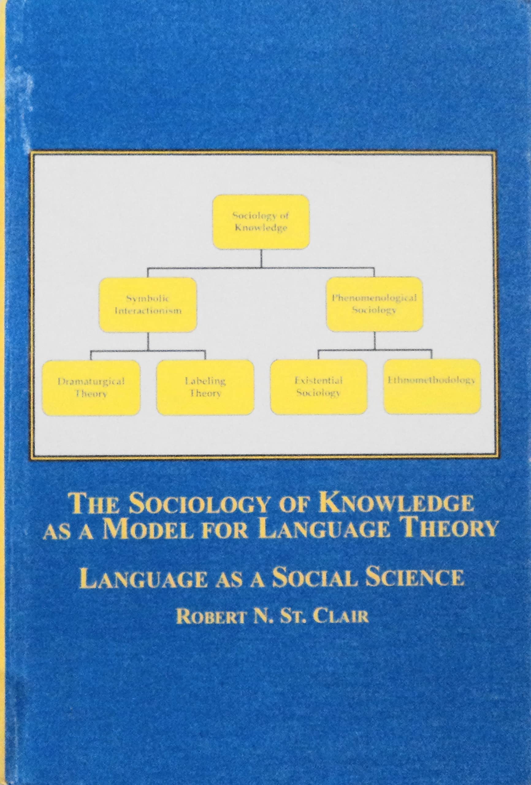The Sociology of Knowledge As a Model for Language Theory: Language As a Social Science,Used