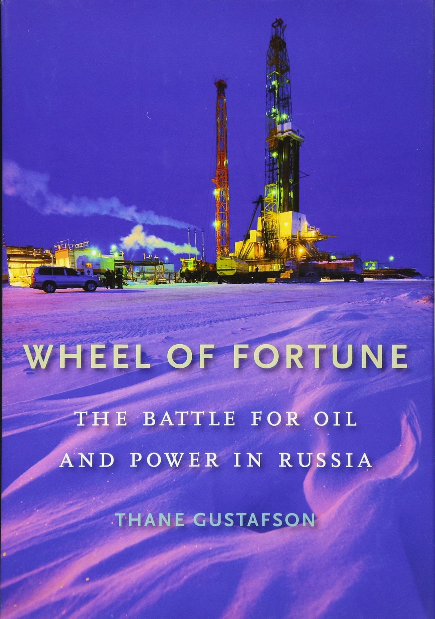 Wheel of Fortune: The Battle for Oil and Power in Russia,Used