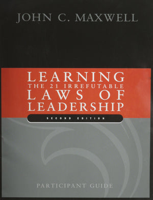 Learning The 21 Irrefutable Laws of Leadership: Participant Guide,Used