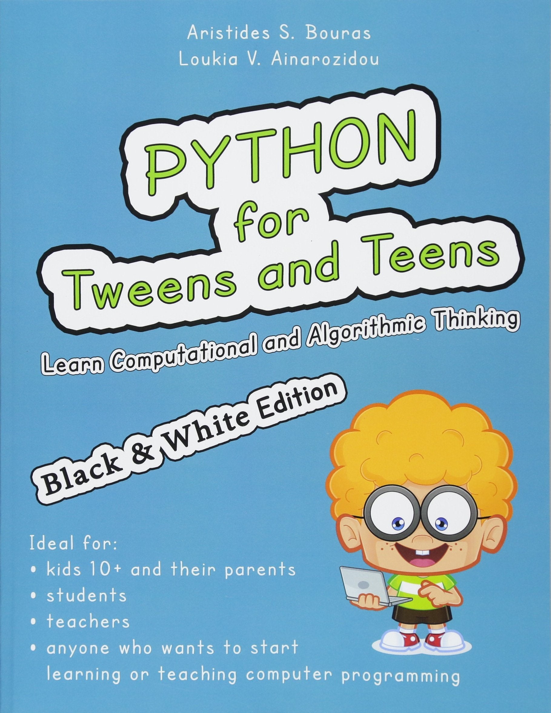 Python for Tweens and Teens (Black & White Edition): Learn Computational and Algorithmic Thinking,Used