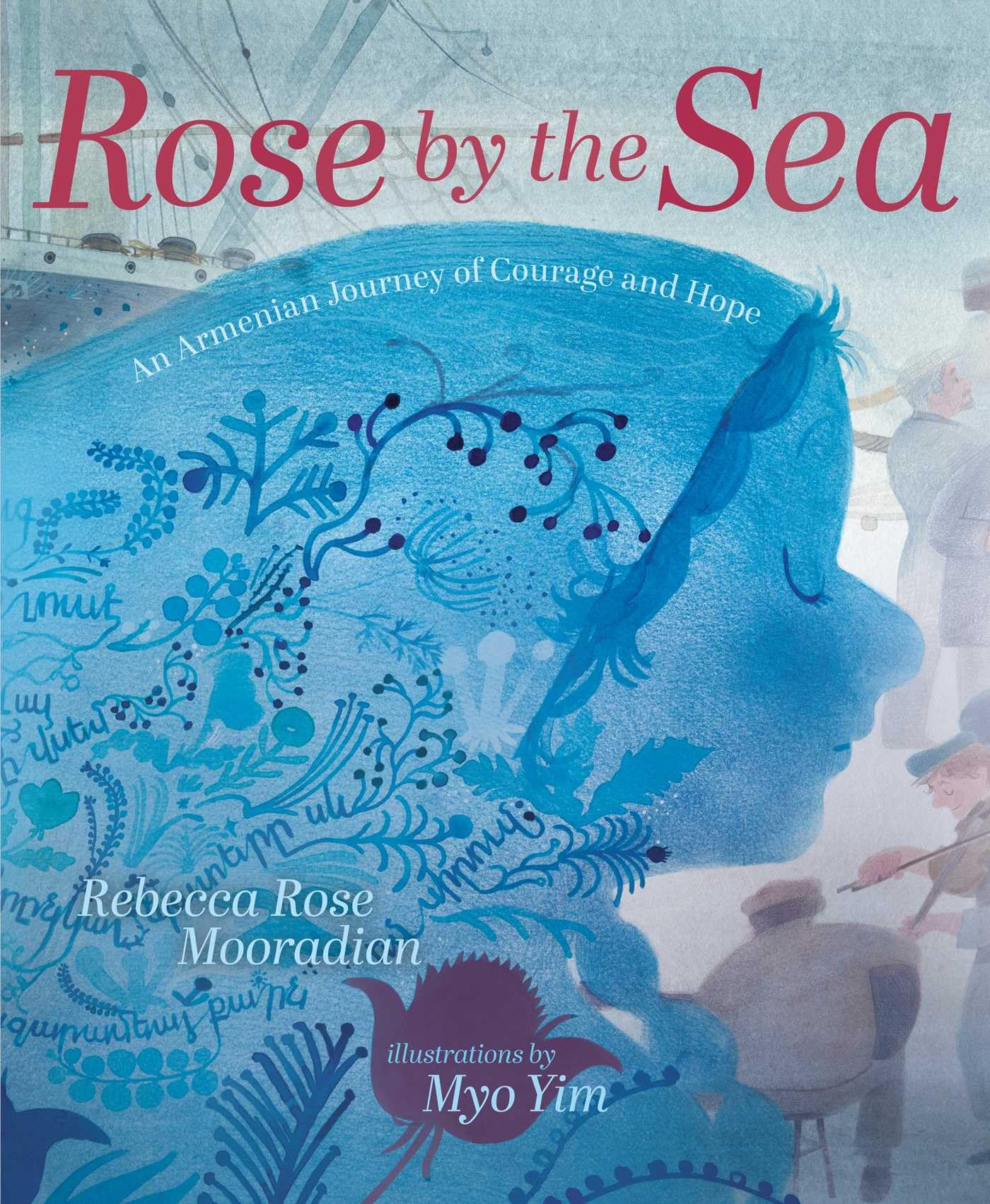 Rose By The Sea: An Armenian Journey Of Courage And Hope