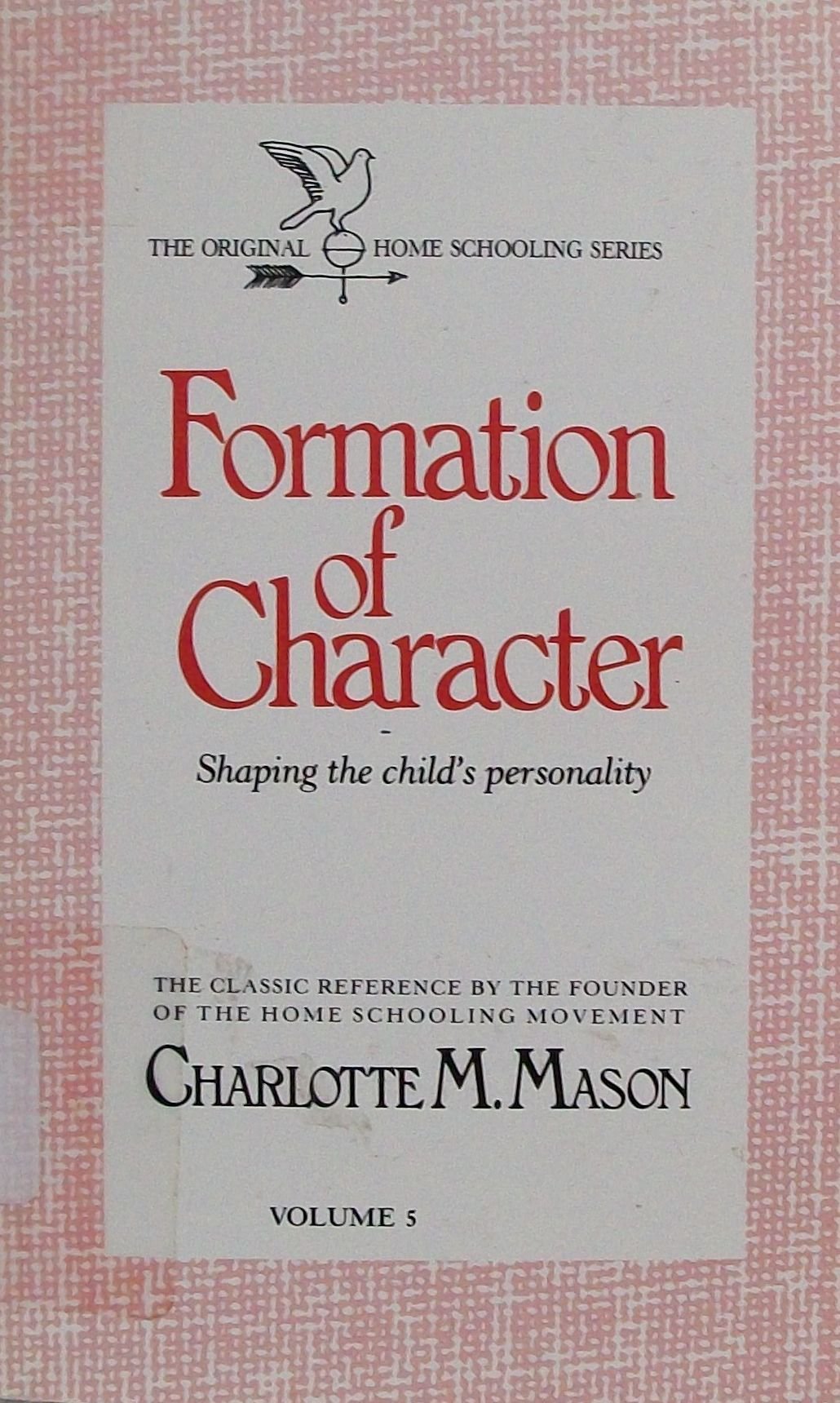 Formation of Character (The Homeschooler Series),New