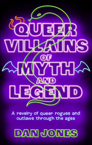Queer Villains Of Myth & Legend