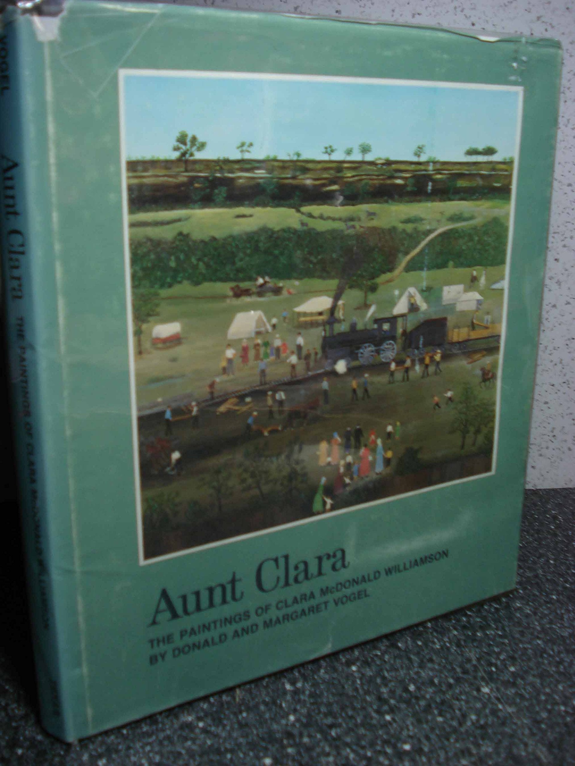 Aunt Clara: The Paintings of Clara McDonald Williamson,Used