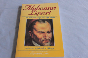Alphonsus Liguori: The Redeeming Love of Christ : Selected Spiritual Writings,Used