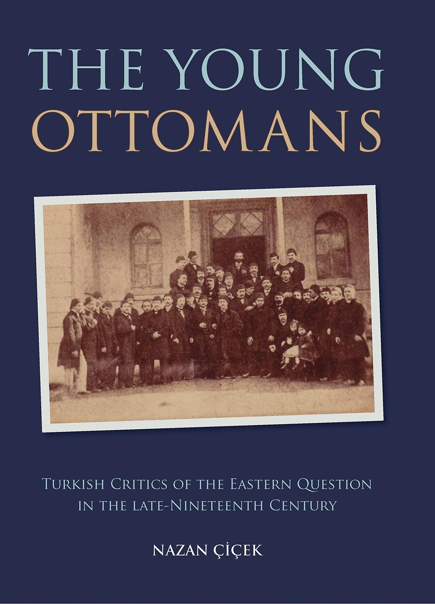 The Young Ottomans: Turkish Critics of the Eastern Question in the Late Nineteenth Century (Library of Ottoman Studies),Used