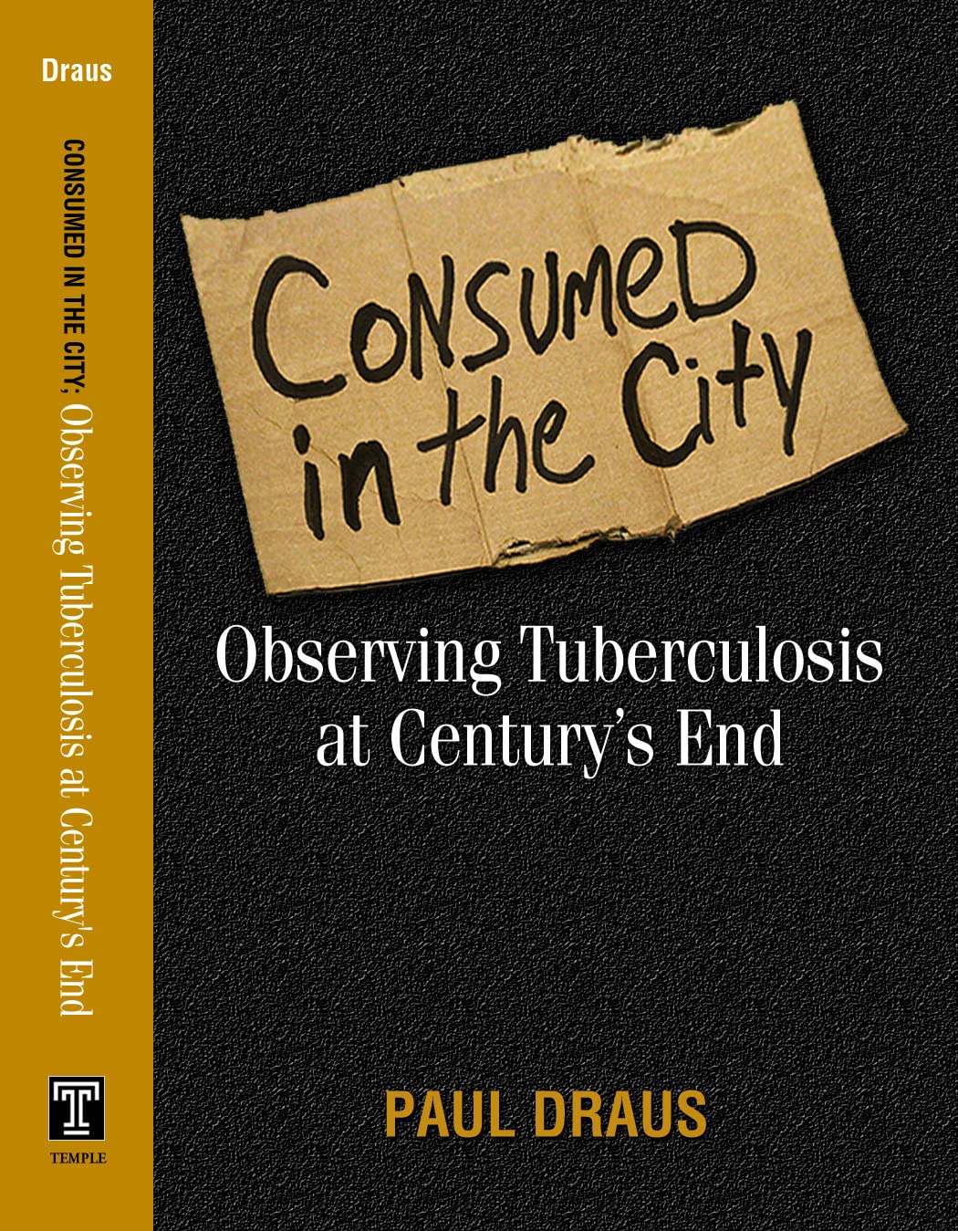 Consumed in the City: Observing Tuberculosis at Century's End,Used