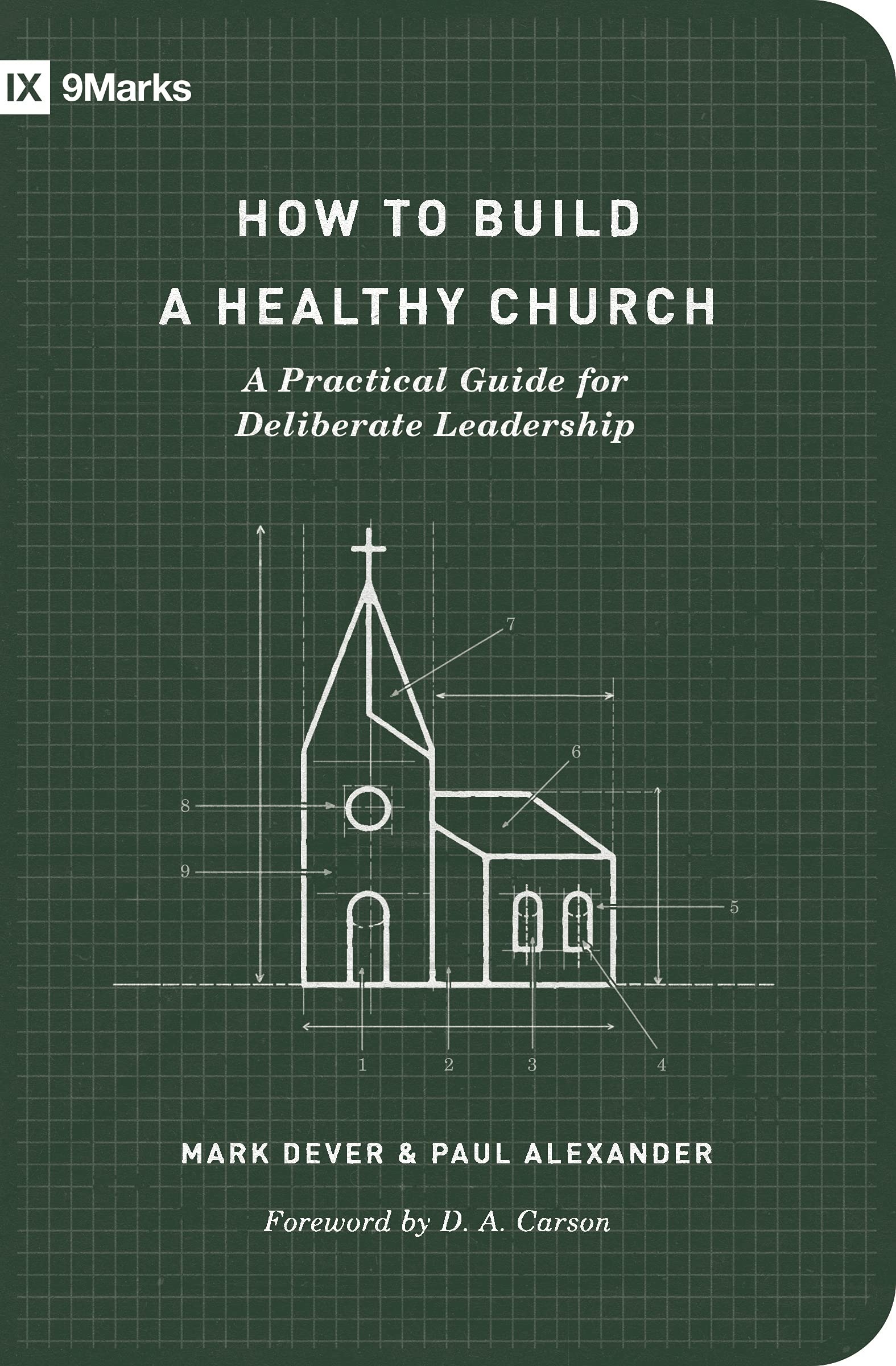 How to Build a Healthy Church: A Practical Guide for Deliberate Leadership (Second Edition) (9Marks),New