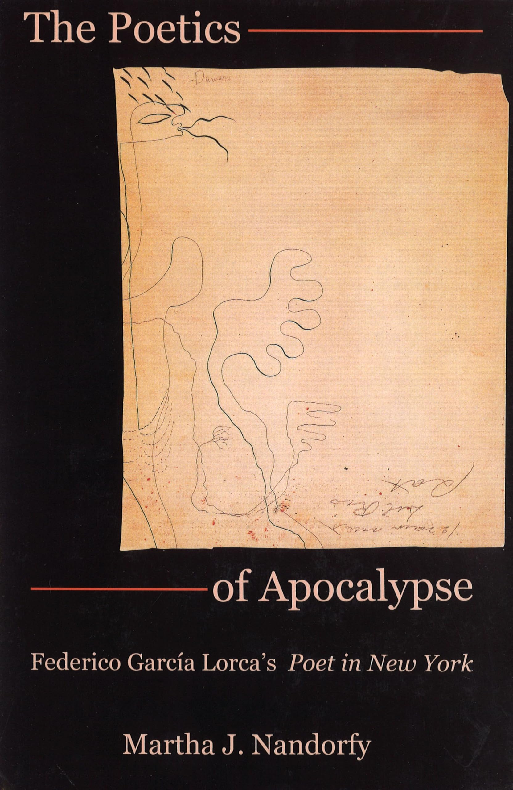 The Poetics of Apocalypse: Federico Garca Lorca's Poet in New York,Used