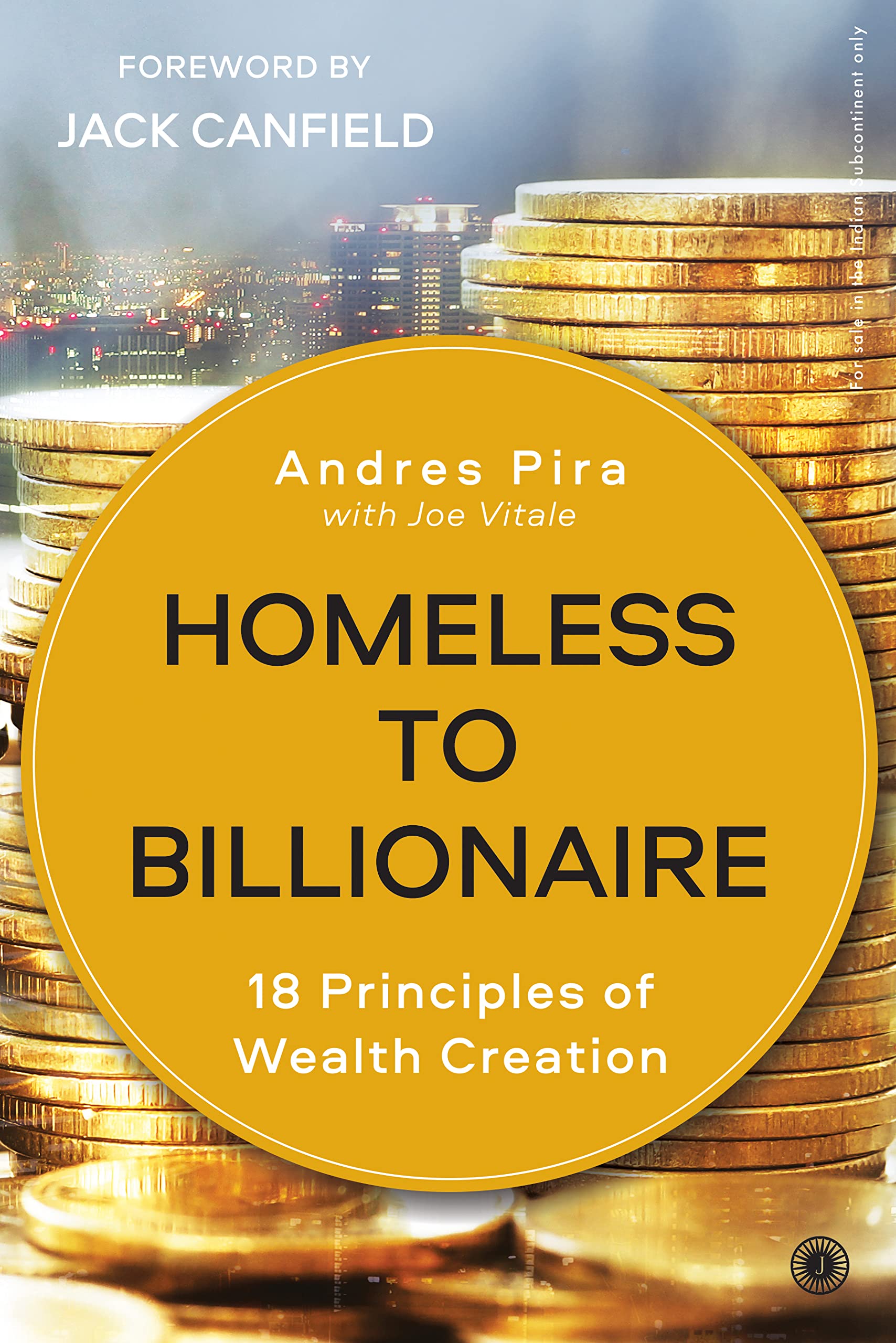 Homeless To Billionaire: 18 Principles Of Wealth Creation
