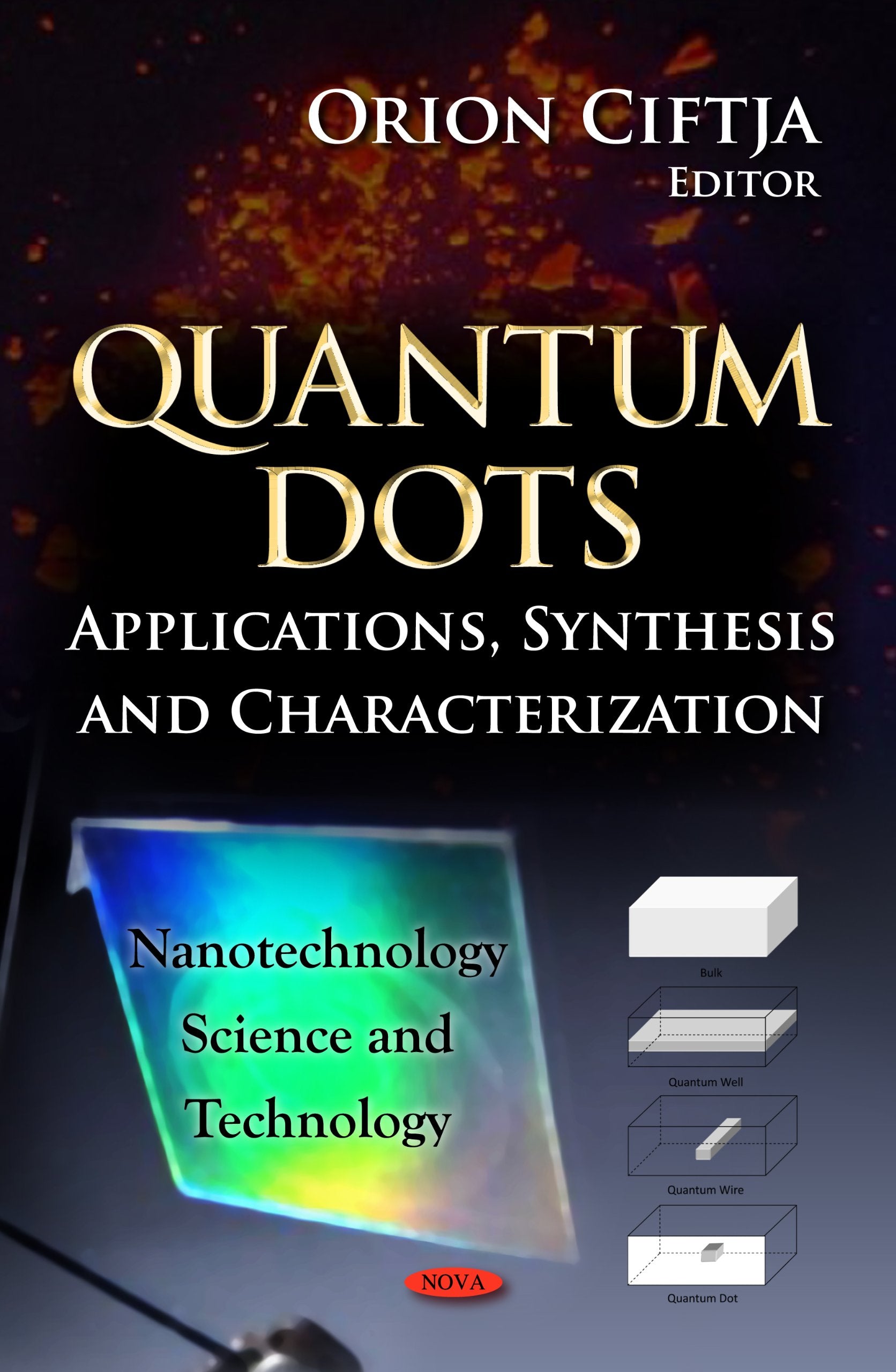 Quantum Dots: Applications, Synthesis And Characterization (Nanotechnology Science And Technology),Used