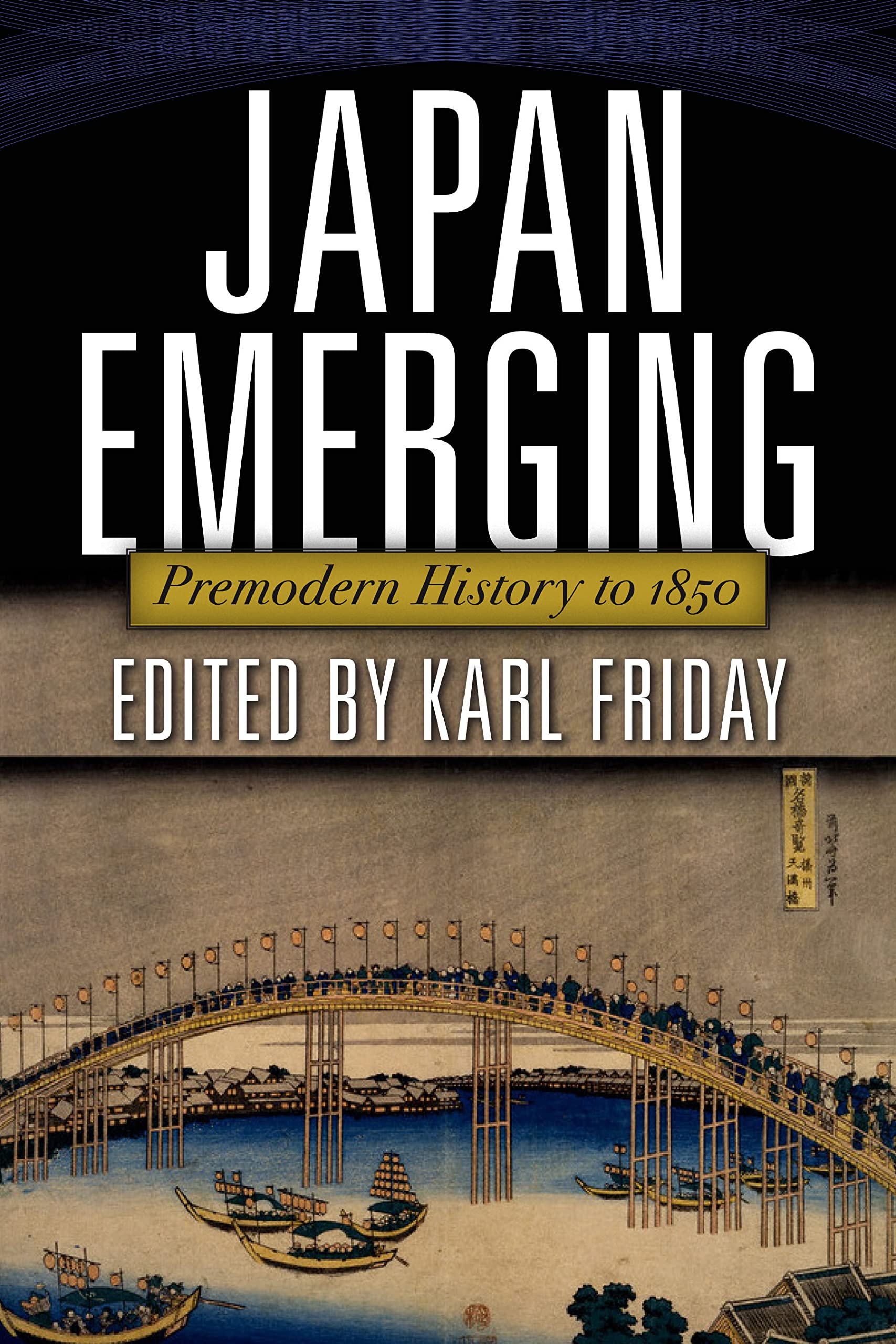 Japan Emerging: Premodern History To 1850,New