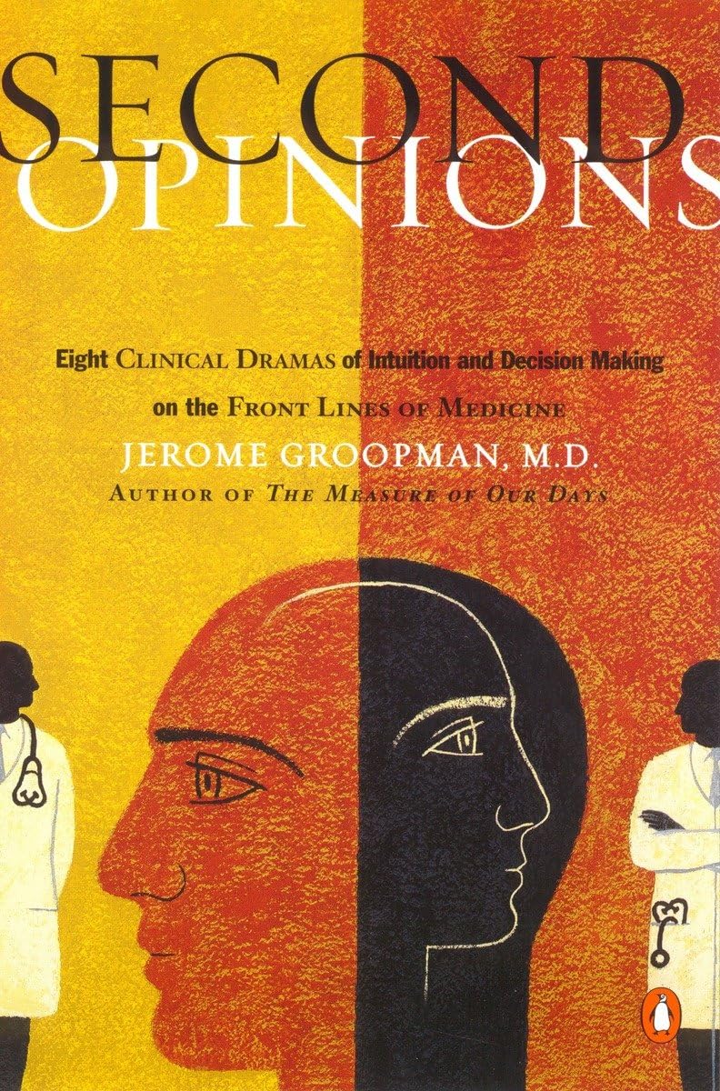 Second Opinions: Eight Clinical Dramas of Decision Making on the Front Lines of Medicine,Used