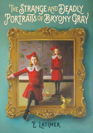 The Strange and Deadly Portraits of Bryony Gray,Used