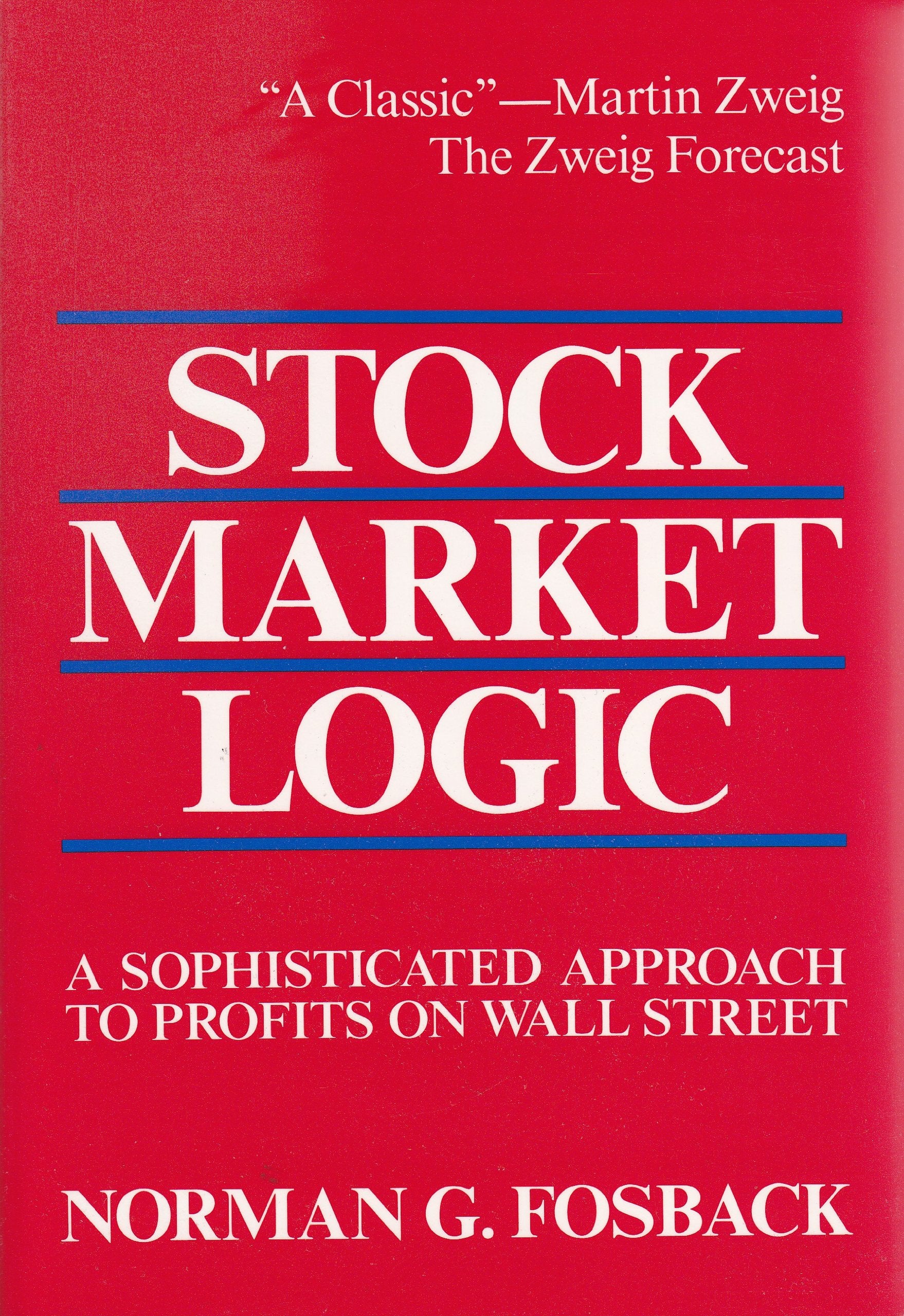 Stock Market Logic: A Sophisticated Approach To Profits On Wall Street-new