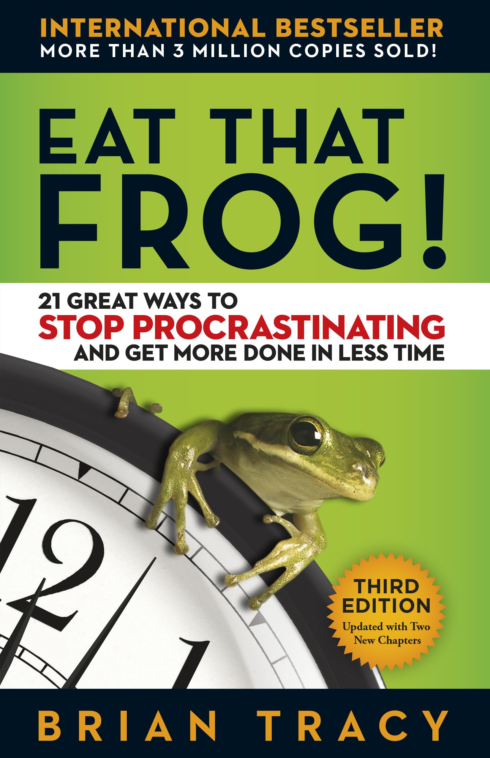 Eat That Frog!: 21 Great Ways To Stop Procrastinating And Get More Done In Less Time,New