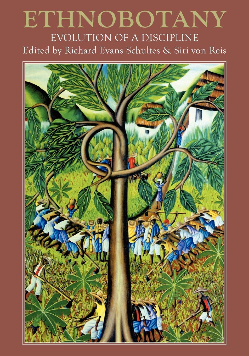 Ethnobotany: Evolution Of A Discipline