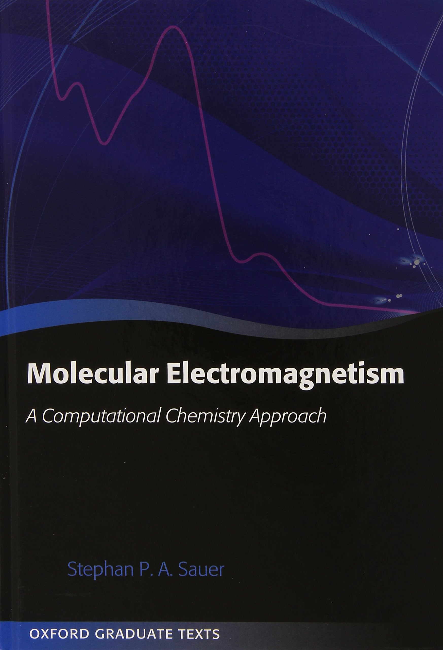 Molecular Electromagnetism: A Computational Chemistry Approach (Oxford Graduate Texts),Used