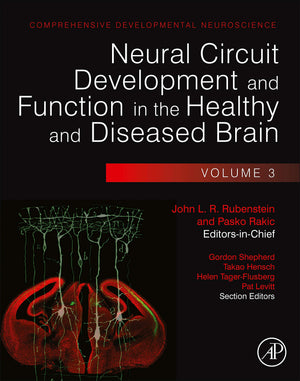 Neural Circuit Development and Function in the Healthy and Diseased Brain: Comprehensive Developmental Neuroscience,Used