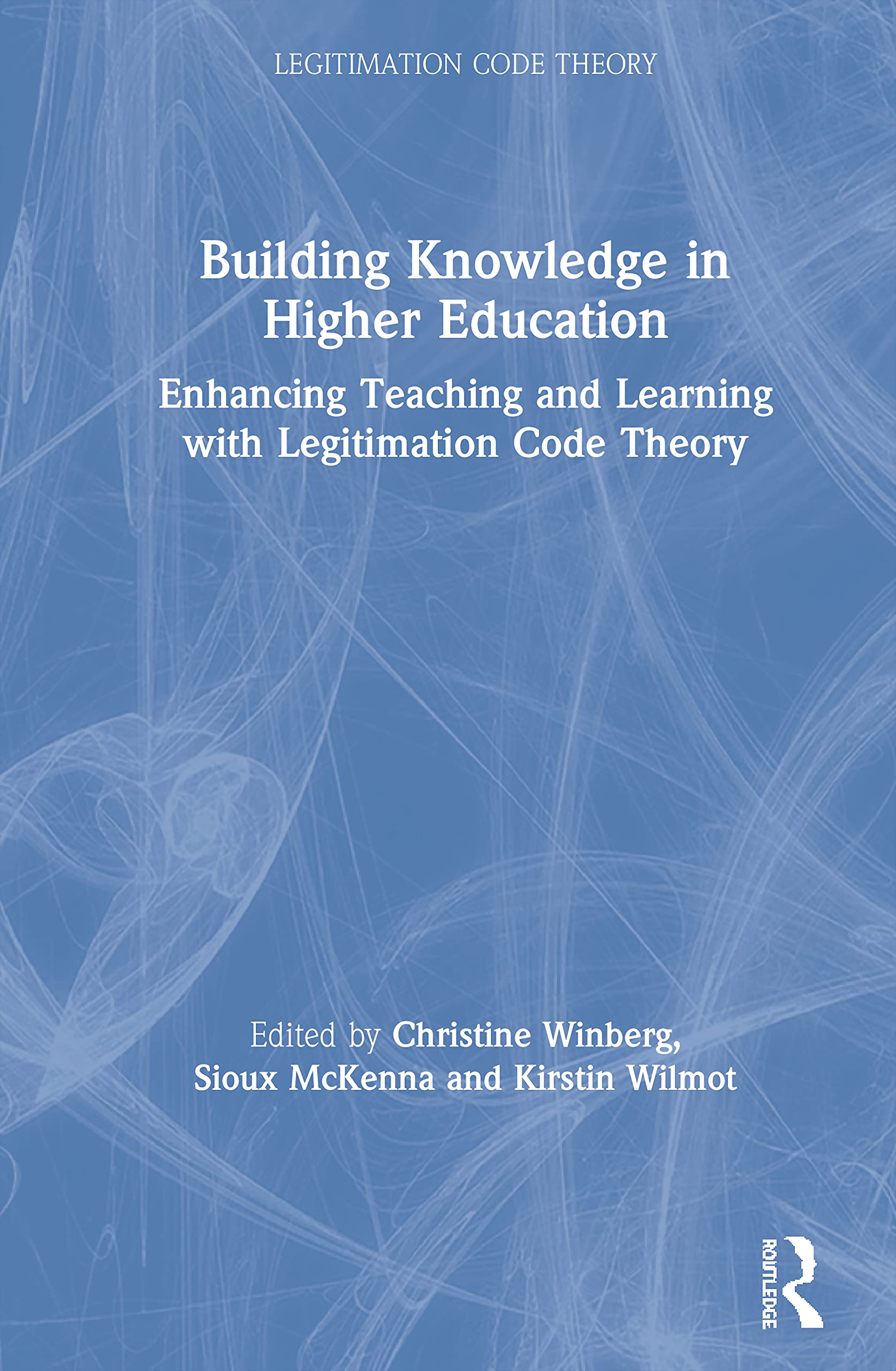 Building Knowledge in Higher Education: Enhancing Teaching and Learning with Legitimation Code Theory,New