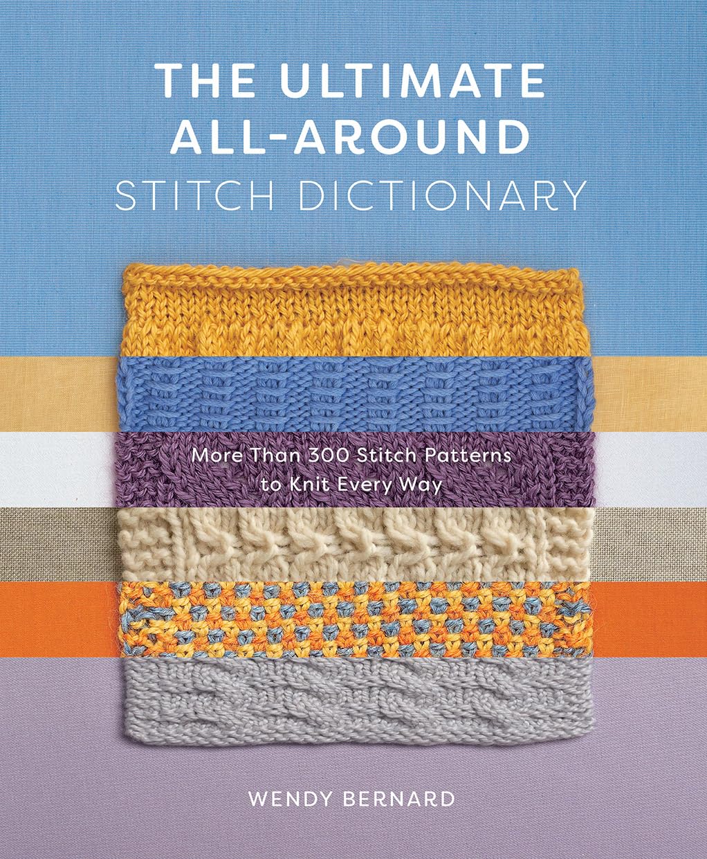 The Ultimate Allaround Stitch Dictionary: More Than 300 Stitch Patterns To Knit Every Way,Used