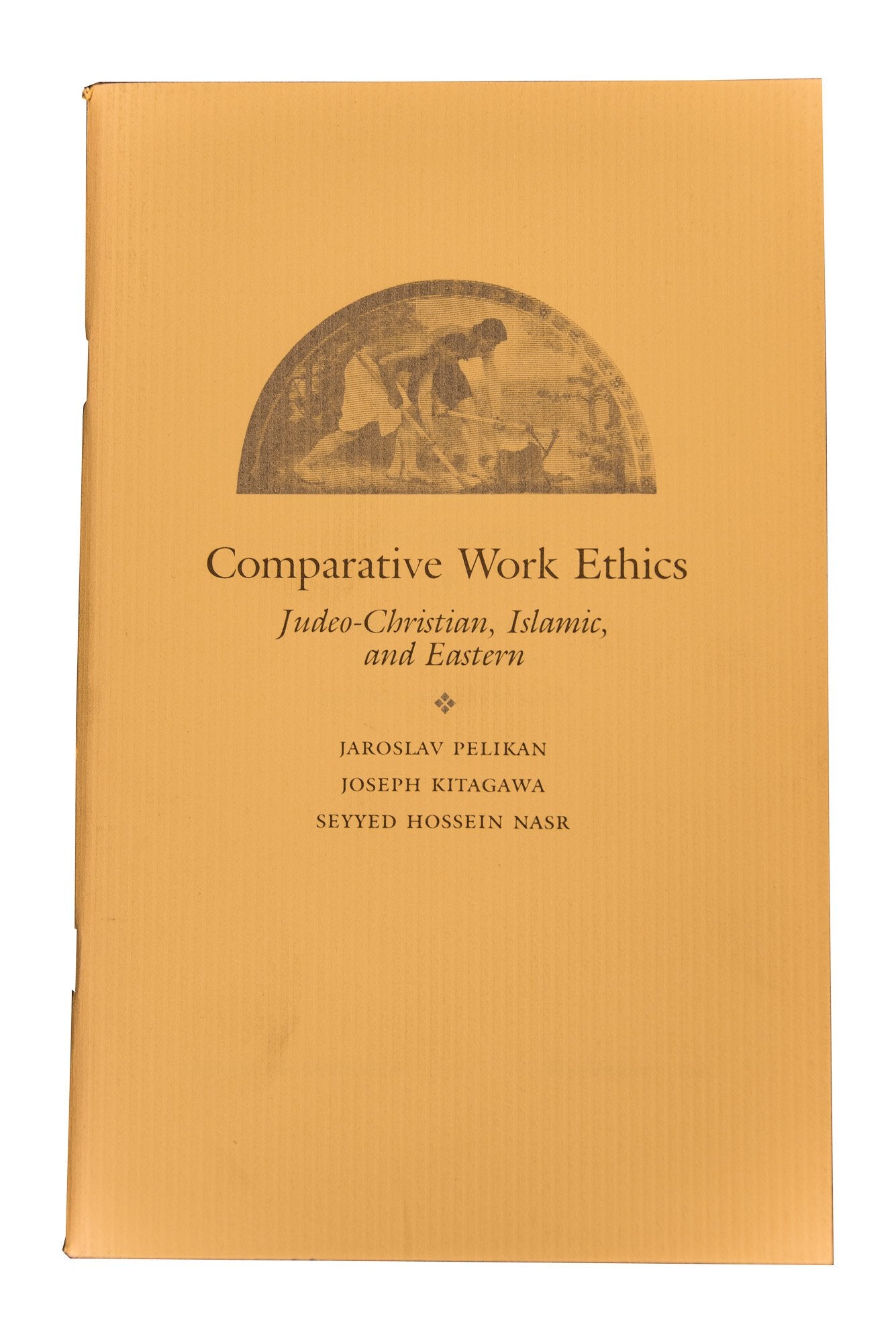 Comparative Work Ethics: Judeochristian, Islamic, And Eastern (Occasional Papers Of The Council Of Scholars)-used