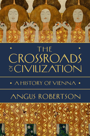 The Crossroads of Civilization: A History of Vienna,Used