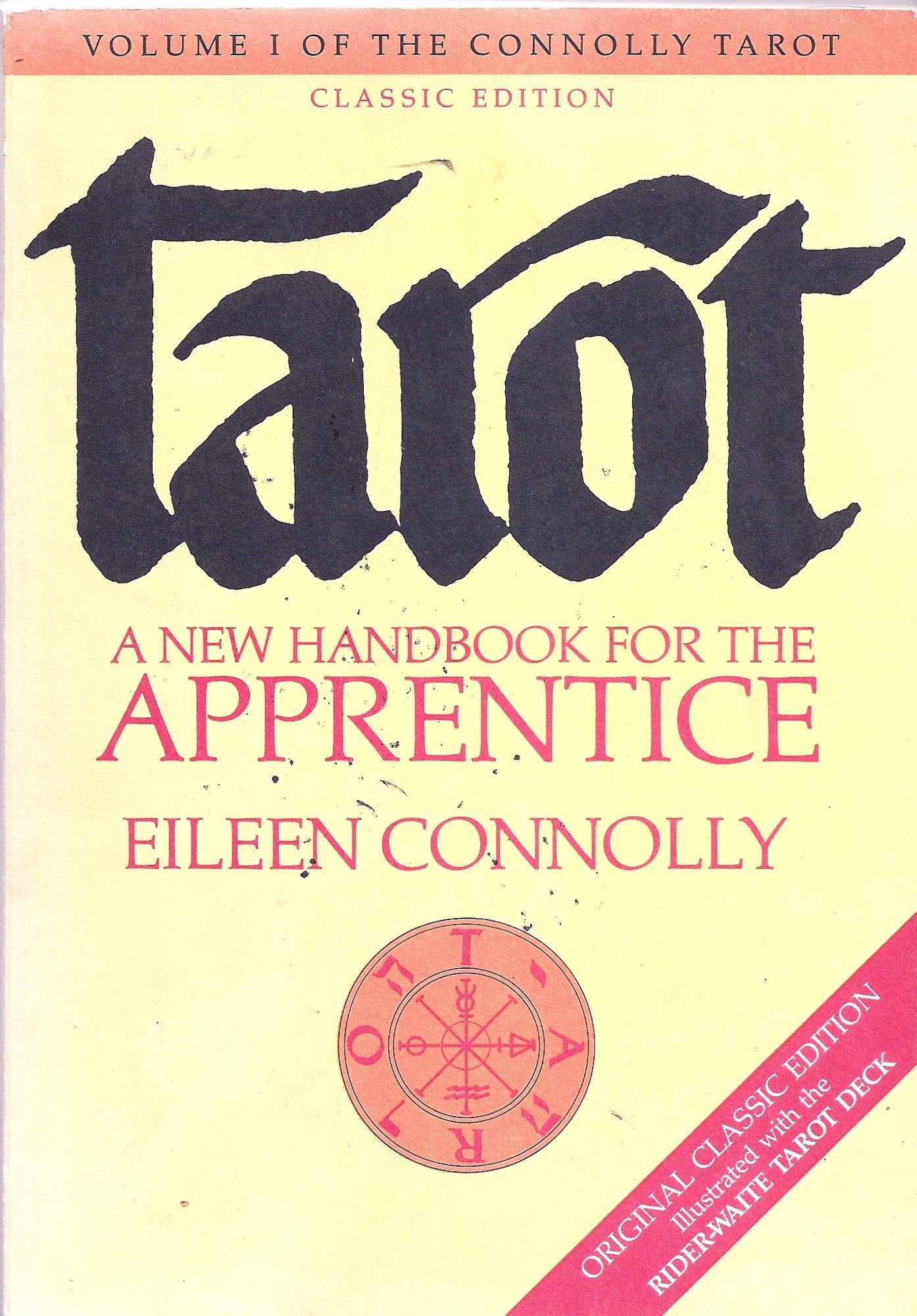 Tarot: A New Handbook For The Apprentice (Connolly Tarot, Vol. 1)