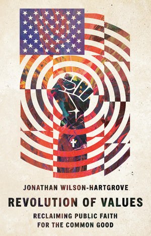 Revolution Of Values: Reclaiming Public Faith For The Common Good,Used