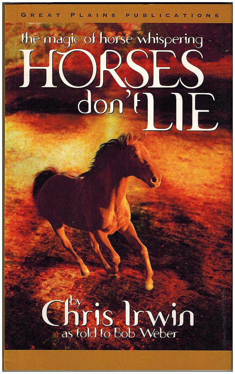 Horses Don't Lie: The Magic of Horse Whispering,Used