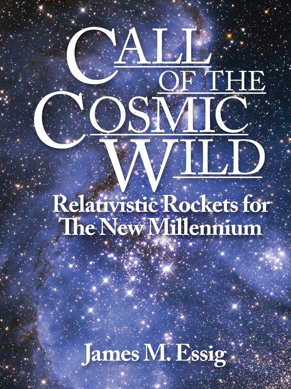 Call Of The Cosmic Wild: Relativistic Rockets For The New Millennium,Used