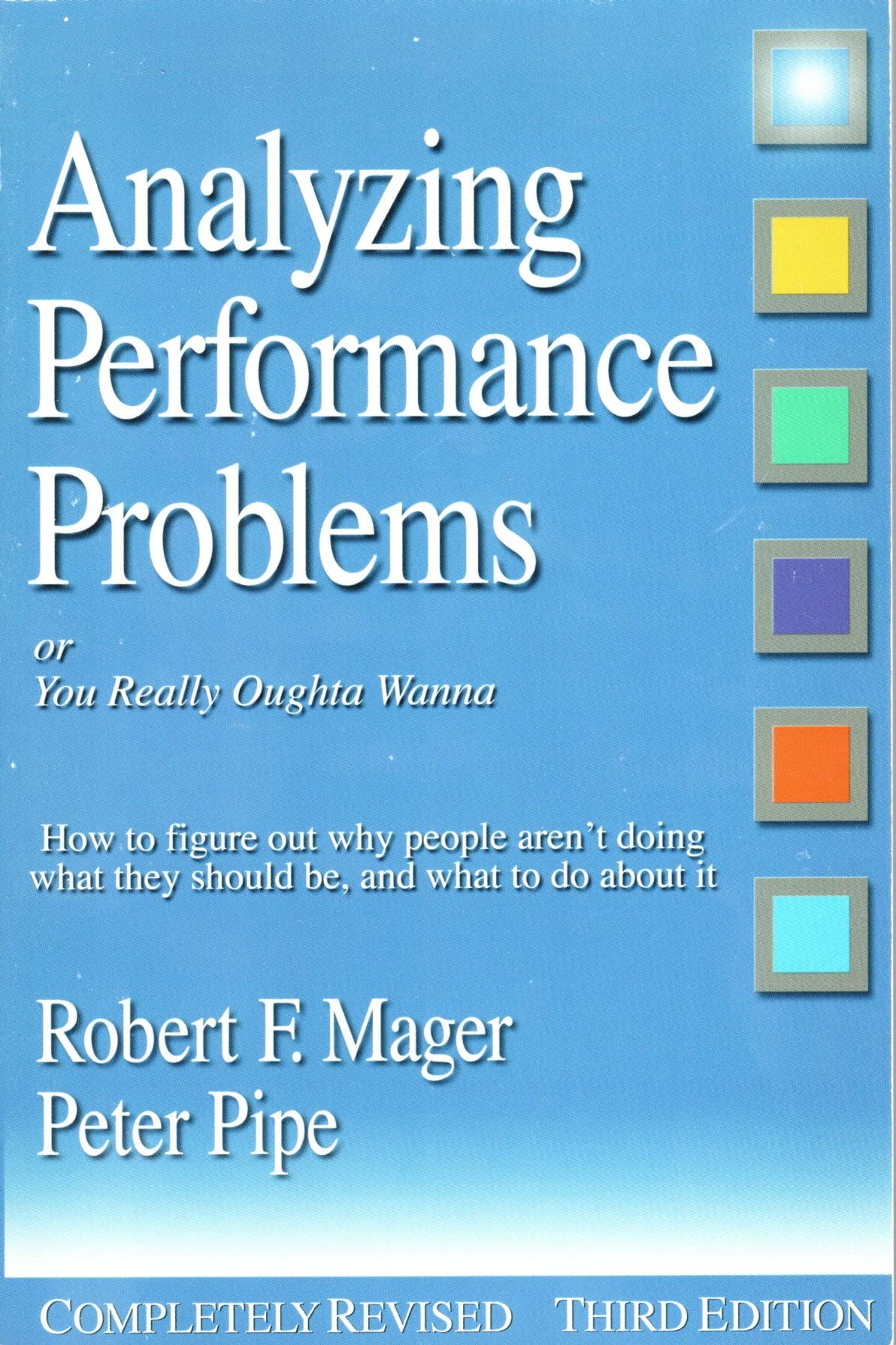 Analyzing Performance Problems: Or, You Really Oughta WannaHow to Figure out Why People Aren't Doing What They Should Be, and ,Used
