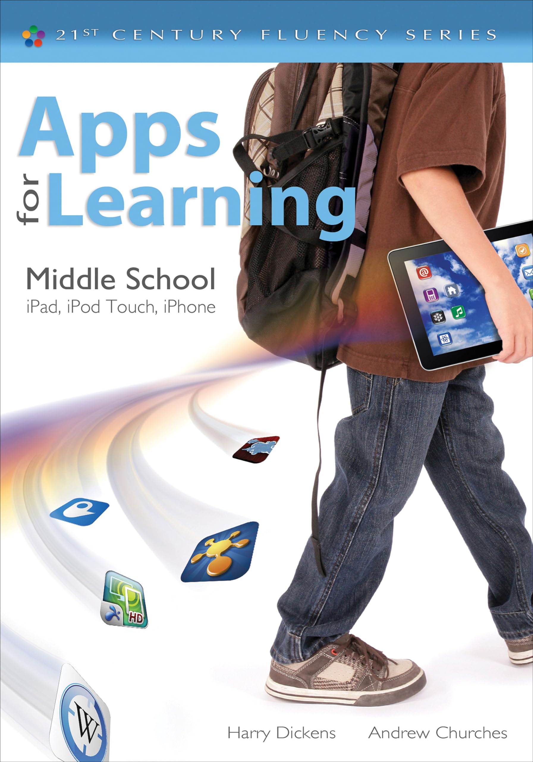 Apps For Learning, Middle School: Ipad, Ipod Touch, Iphone (21St Century Fluency),New
